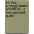 Service Strategy Based On Itil® V3 - A Management Guide