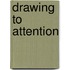 Drawing to attention