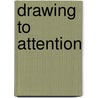 Drawing to attention by S. Huismans