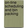 On-line scheduling and bin packing door R. van Stee