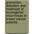 Prevention, detection and treatment of locoregional recurrences in breast cancer patients