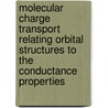 Molecular charge transport relating orbital structures to the conductance properties by Constant Guedon