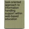 Task-oriented approach to information handling support within web-based education door L.M. Aroyo