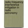 Radio frequency interference mitigation in radio astronomy door A.J. Boonstra