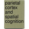 Parietal cortex and spatial cognition door Nina Bien