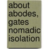 About Abodes, gates nomadic isolation by C. Straetling