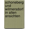 Schoneberg und Wilmersdorf in alten Ansichten door G. Sichelschmidt