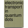 Electronic transport in quantum dots by M.R. Wegewijs