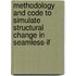 Methodology And Code To Simulate Structural Change In Seamless-if