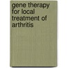 Gene therapy for local treatment of arthritis door A.C. Bakker