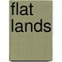 Flat lands