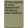 Clinical aspects of renal replacement therapy by haemodialysis door A.M. Schrander-v.d. Meer