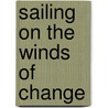 Sailing on the winds of change door N. Roorda