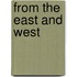 From the east and west