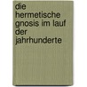 Die hermetische Gnosis im lauf der jahrhunderte door Gilles Quispel