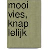 Mooi vies, knap lelijk by F.L. Kramer