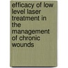 Efficacy of low level laser treatment in the management of chronic wounds door C. Lucas