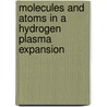 Molecules and atoms in a hydrogen plasma expansion door P.J.W. Vankan