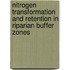 Nitrogen transformation and retention in riparian buffer zones