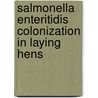 Salmonella Enteritidis colonization in laying hens door M.E. Thomas