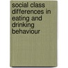 Social class differences in eating and drinking behaviour door C. Hupkens