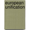 European unification by Frans A.M. Alting -von Geusau