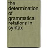 The determination of grammatical relations in syntax door Jacques Martin