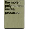 The Molen Polymorphic Media Processor door G.K. Kuzmanov