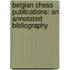 Belgian Chess Publications: an annotated bibliography