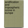 Acidification and tropospheric ozone in Europe door E.C. Schmieman