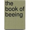 The book of Beeing by Jerry Friedman
