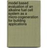 Model based evaluation of an alkaline fuel cell system as a micro-cogeneration for building applications door Ivan Verhaert