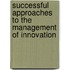 Successful approaches to the management of innovation