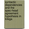 Syntactic Dependencies And The Spec-head Agreement Hypothesis In Kilega door K.K.W. Kinyalolo