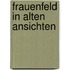 Frauenfeld in alten Ansichten