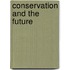 Conservation and the future