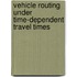 Vehicle routing under time-dependent travel times
