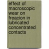 Effect of macroscopic wear on freacion in lubricated concentrated contacts door I. Cracaoanu