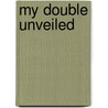 My double unveiled by G. Vitiello
