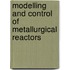 Modelling and control of metallurgical reactors