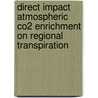 Direct Impact Atmospheric Co2 Enrichment On Regional Transpiration door C.M.J. Jacobs
