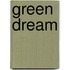 Green dream