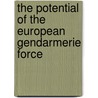 The Potential of the European Gendarmerie Force door M. de Weger