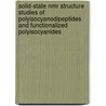 Solid-state Nmr Structure Studies Of Polyisocyanodipeptides And Functionalized Polyisocyanides door C.M. Gowda