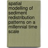 Spatial modelling of sediment redistribution patterns on a millennial time scale door I. Peeters