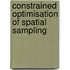Constrained optimisation of spatial sampling