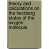 Theory and calculations on the Herzberg states of the oxygen molecule door M.C.G.N. Vroonhoven