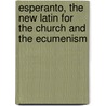 Esperanto, the new latin for the church and the ecumenism door U. Matthias