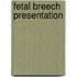 Fetal breech presentation