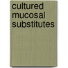 Cultured mucosal substitutes by H.A. Rakhorst